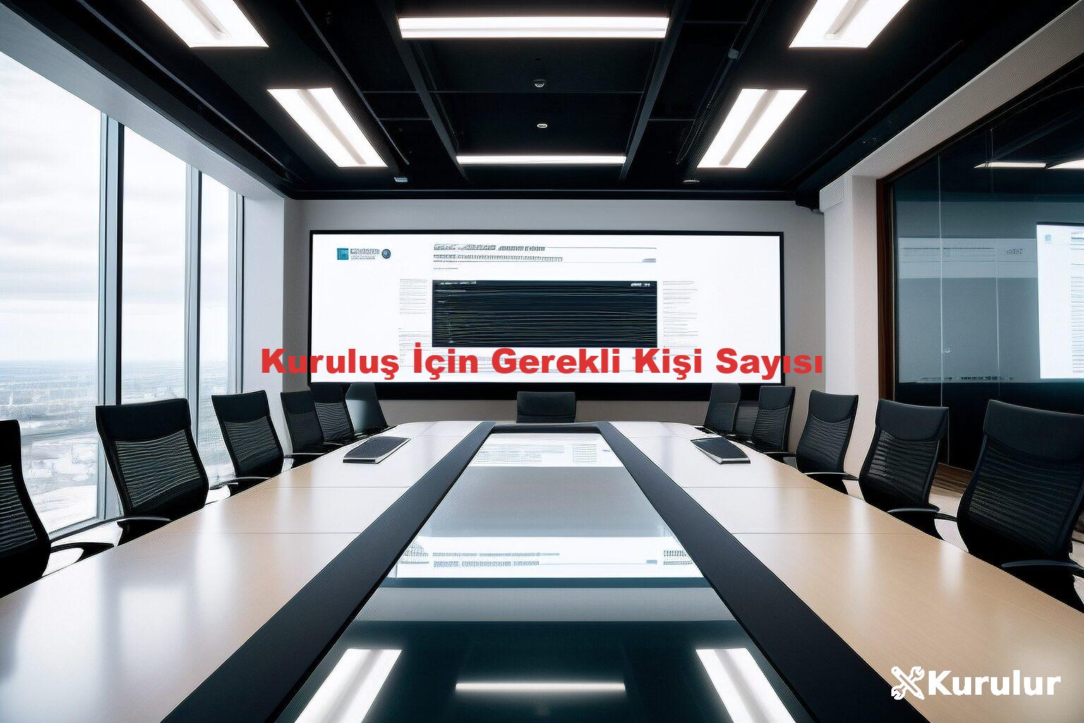 Kuruluş İçin Gerekli Kişi Sayısı