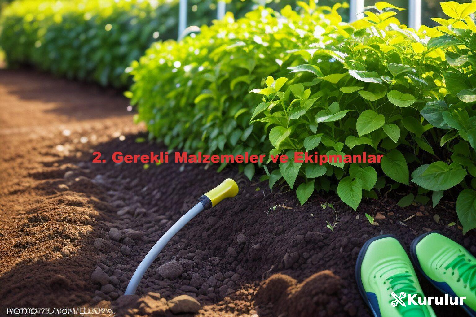 2. Gerekli Malzemeler ve Ekipmanlar