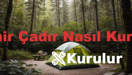 Demir Çadır Nasıl Kurulur