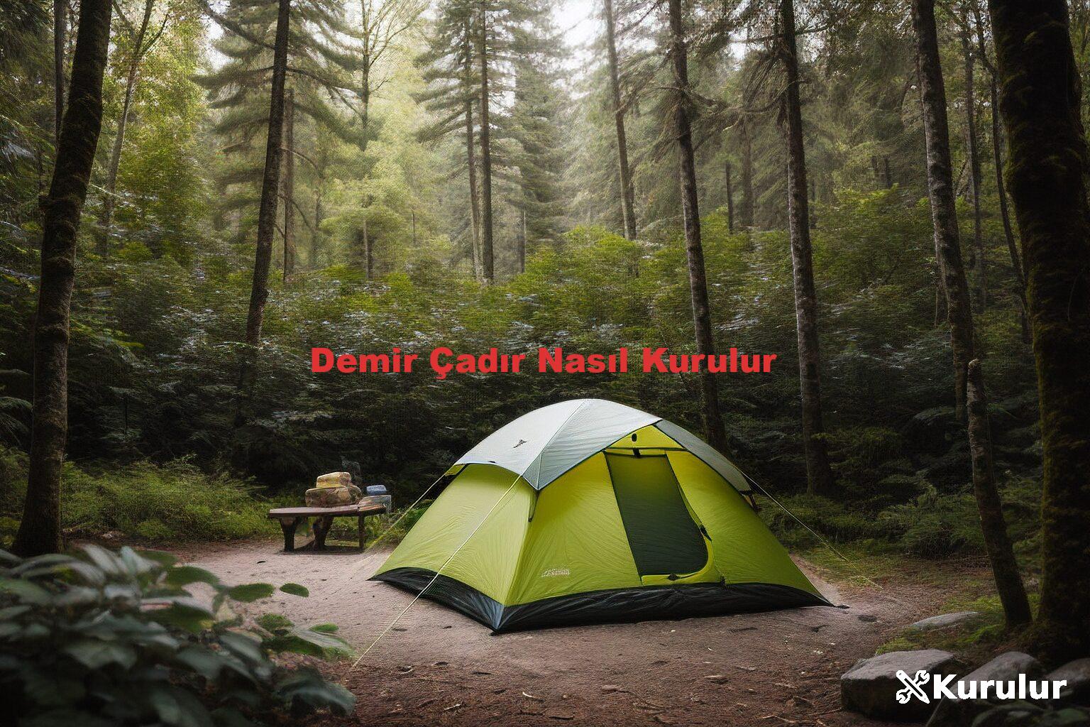 Demir Çadır Nasıl Kurulur