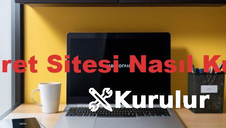E-ticaret Sitesi Nasıl Kurulur