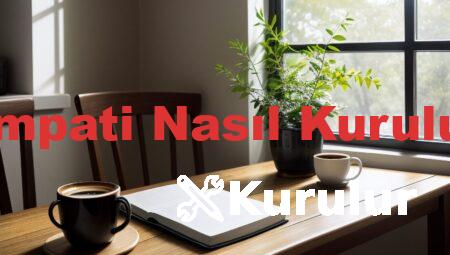 Empati Nasıl Kurulur