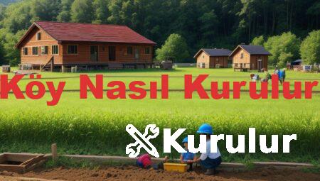 Köy Nasıl Kurulur