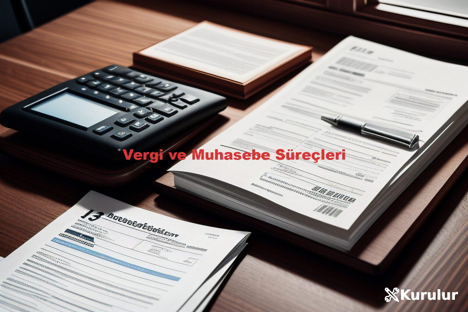 Vergi ve Muhasebe Süreçleri
