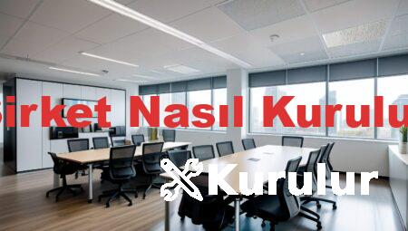 Şirket Nasıl Kurulur