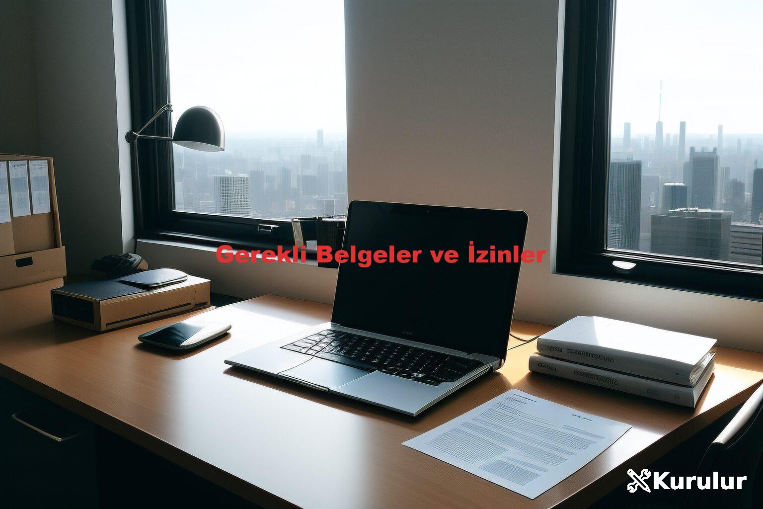 Gerekli Belgeler ve İzinler