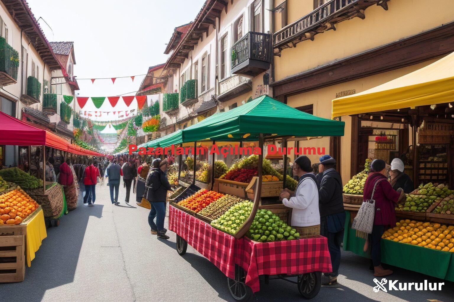 Pazarların Açılma Durumu