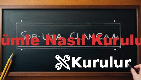 Cümle Nasıl Kurulur