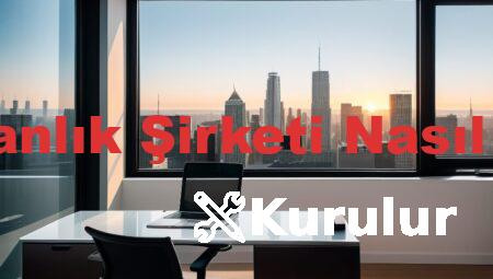 Danışmanlık Şirketi Nasıl Kurulur