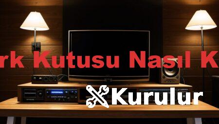 Digiturk Kutusu Nasıl Kurulur