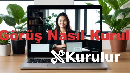 e-Görüş Nasıl Kurulur