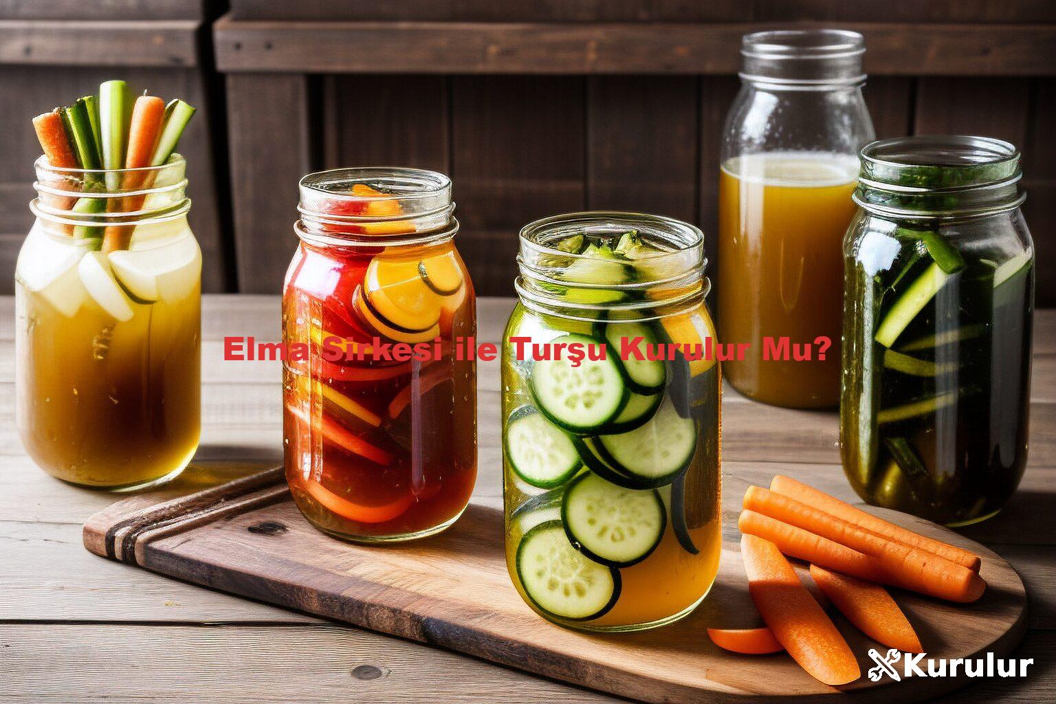 Elma Sirkesi ile Turşu Kurulur Mu?
