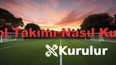 Futbol Takımı Nasıl Kurulur
