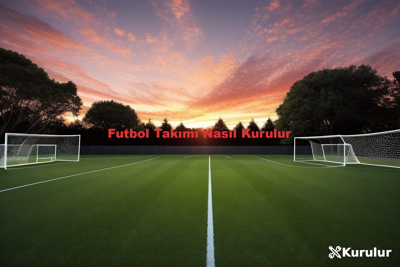 Futbol Takımı Nasıl Kurulur