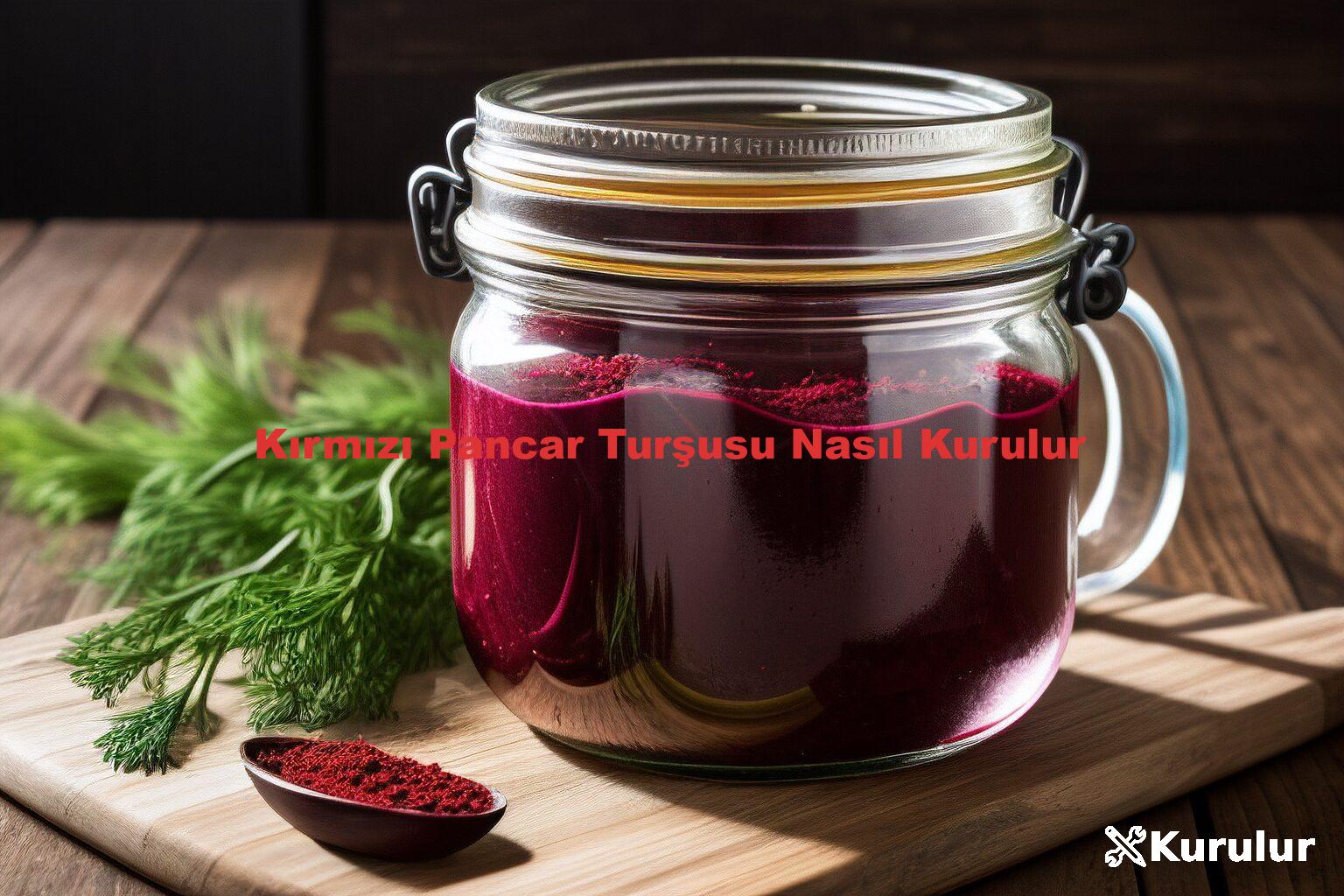 Kırmızı Pancar Turşusu Nasıl Kurulur