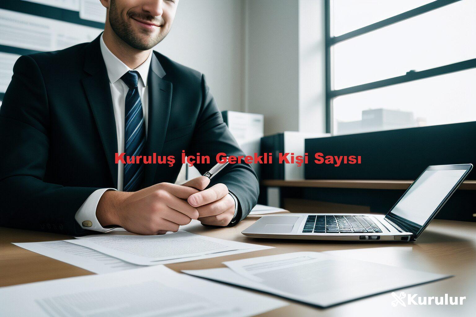 Kuruluş İçin Gerekli Kişi Sayısı
