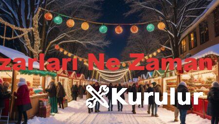 Noel Pazarları Ne Zaman Kurulur