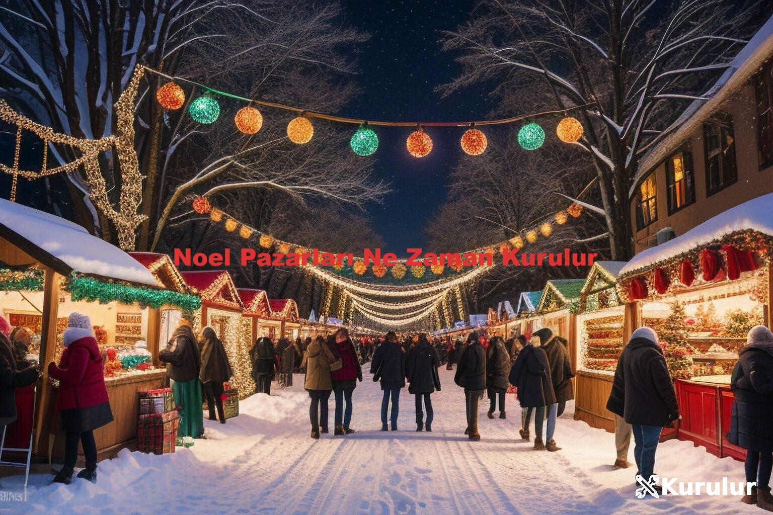 Noel Pazarları Ne Zaman Kurulur