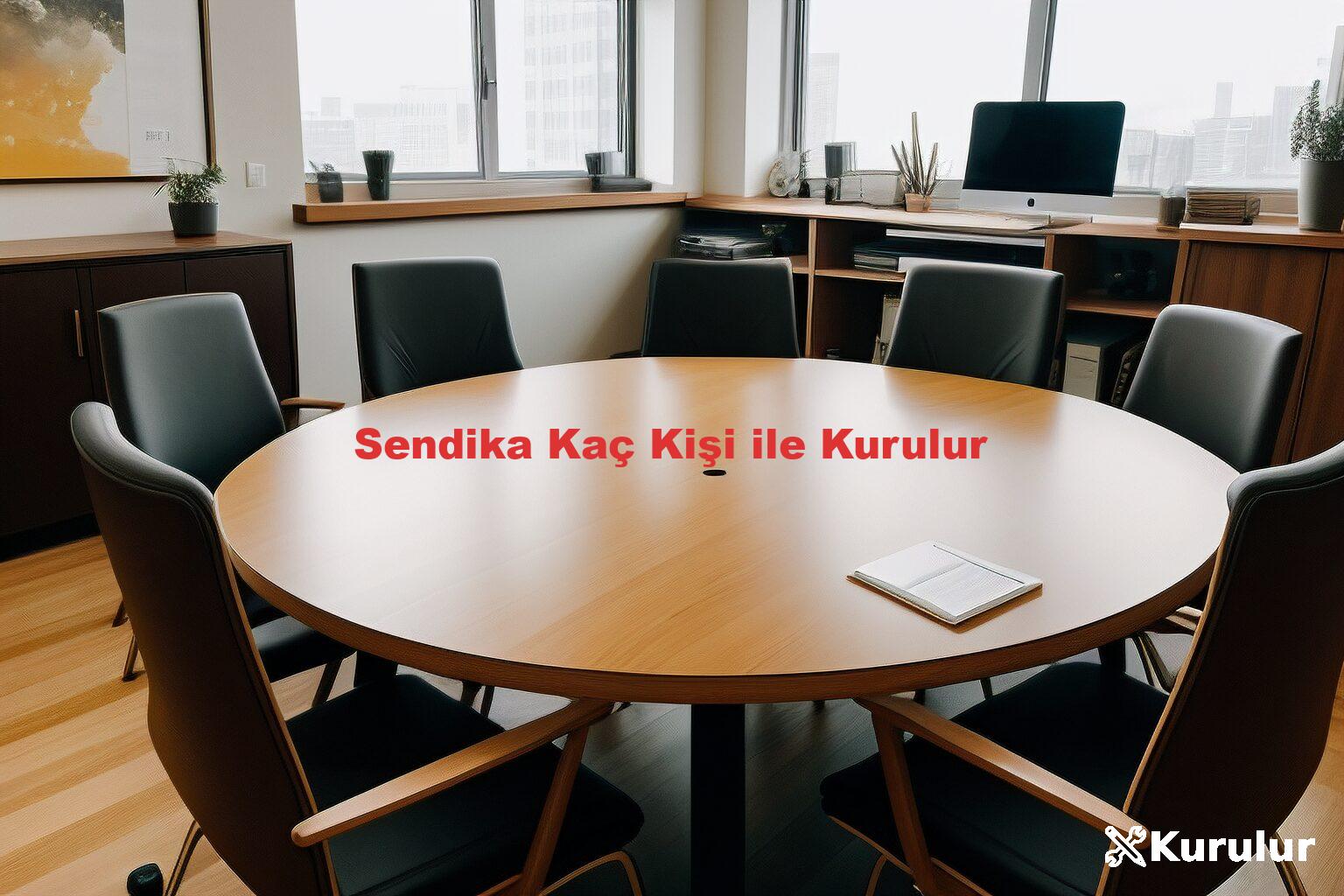 Sendika Kaç Kişi ile Kurulur