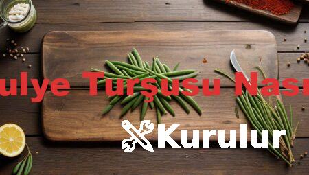 Taze Fasulye Turşusu Nasıl Kurulur