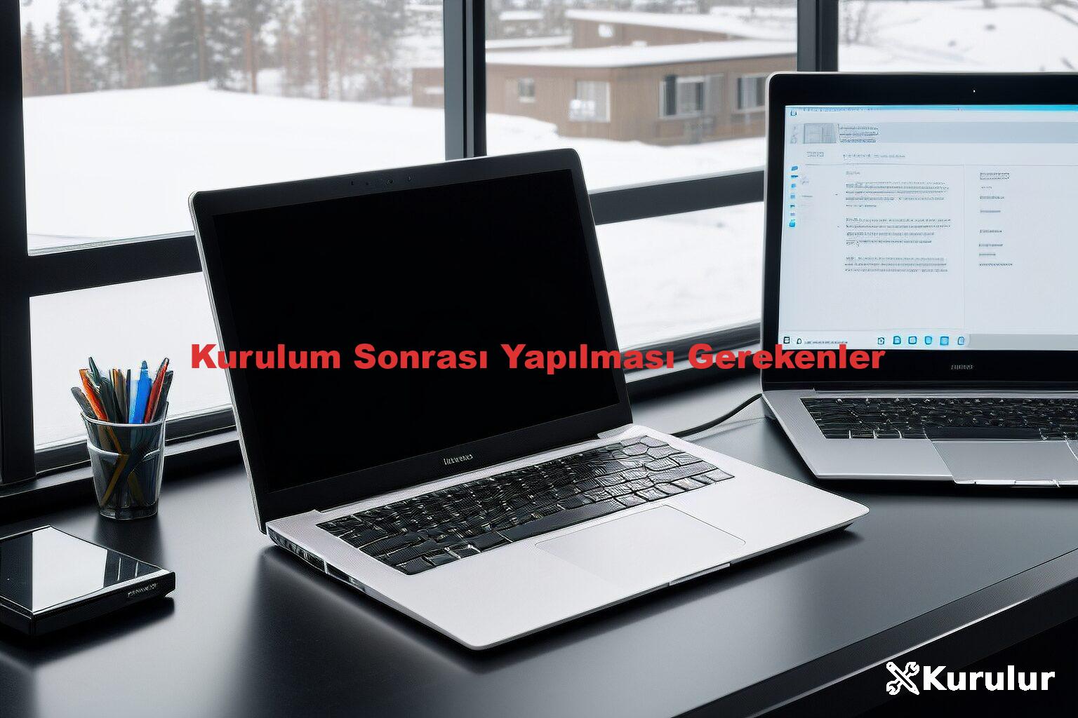 Kurulum Sonrası Yapılması Gerekenler