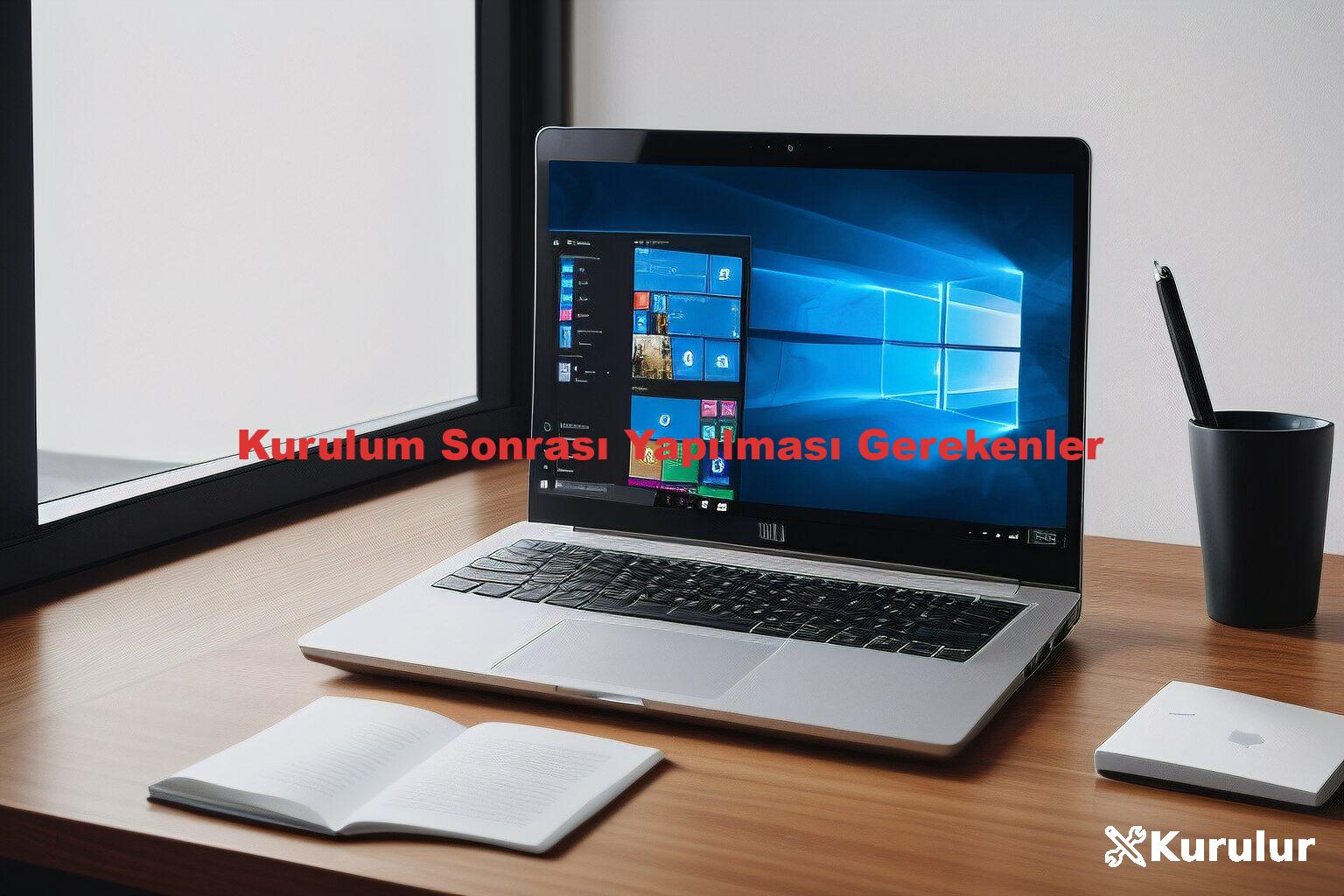 Kurulum Sonrası Yapılması Gerekenler