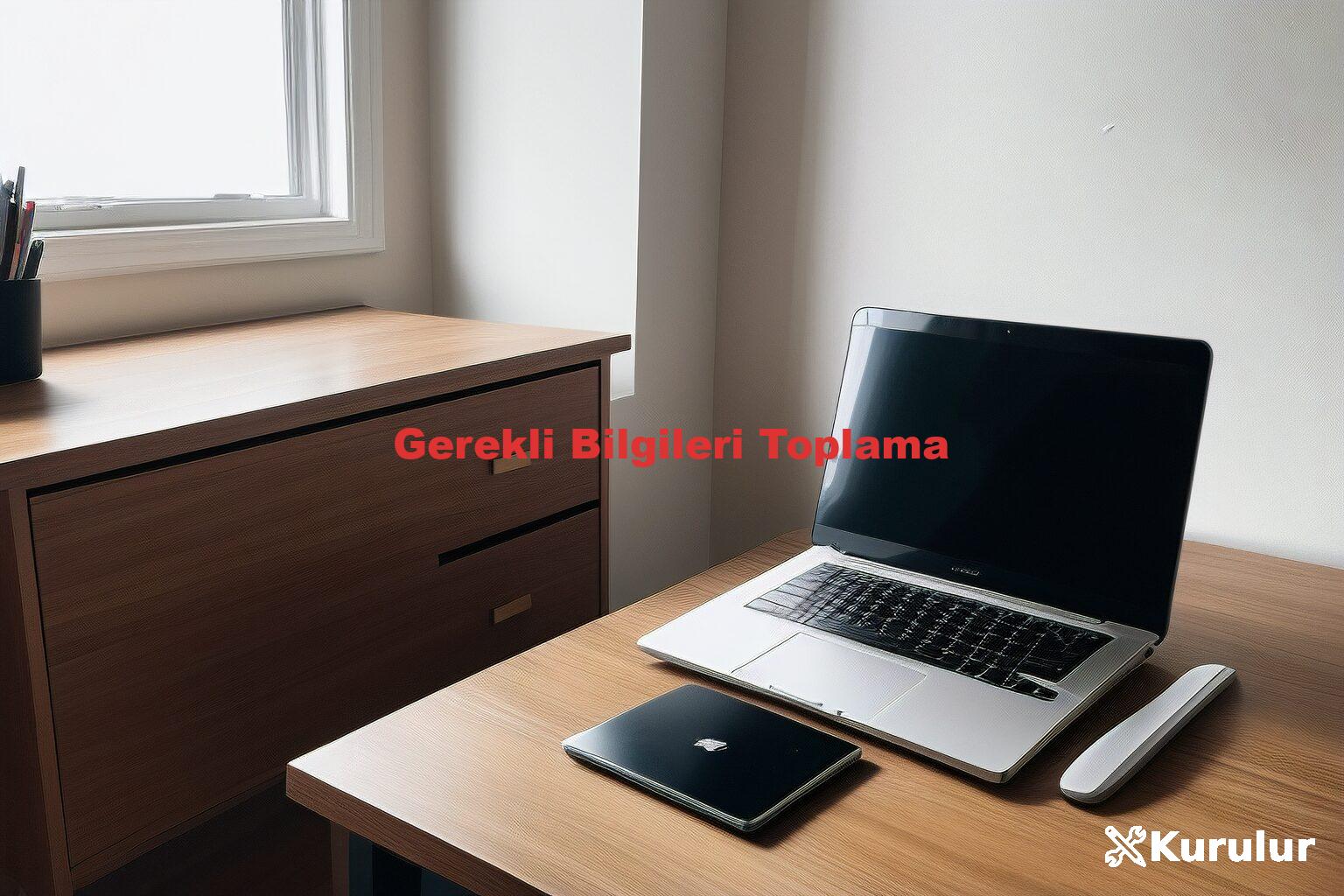 Gerekli Bilgileri Toplama