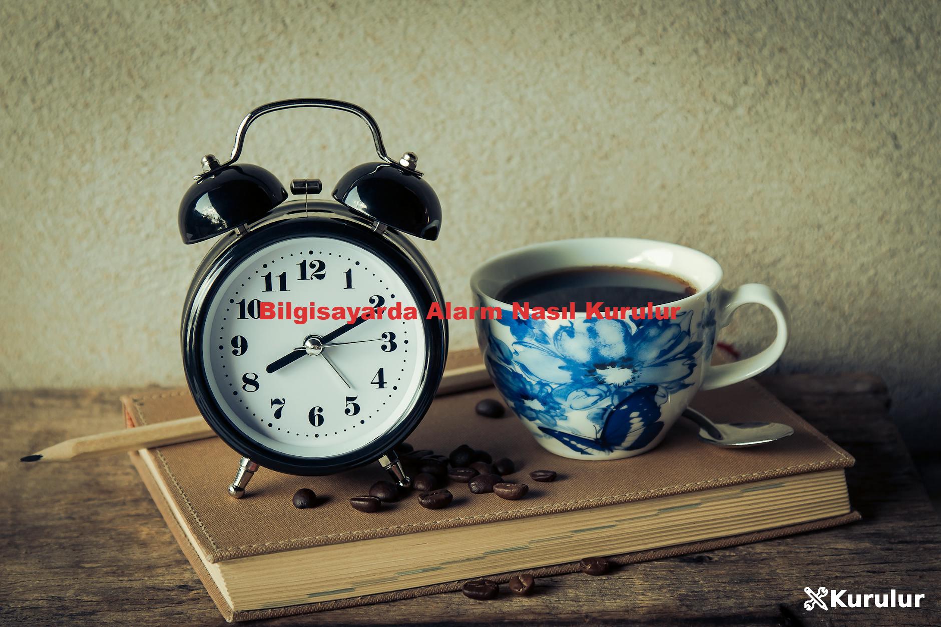 Bilgisayarda Alarm Nasıl Kurulur