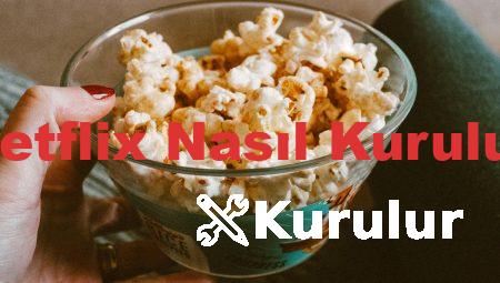 Netflix Nasıl Kurulur