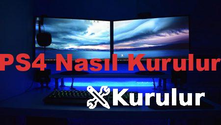 PS4 Nasıl Kurulur