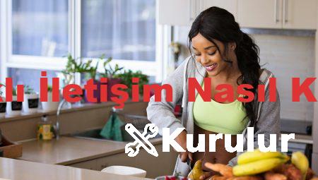 Sağlıklı İletişim Nasıl Kurulur