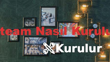 Steam Nasıl Kurulur