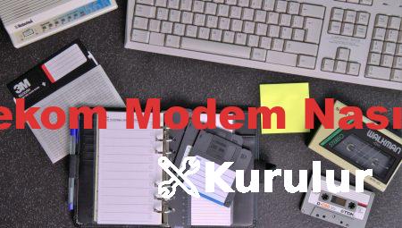 Türk Telekom Modem Nasıl Kurulur