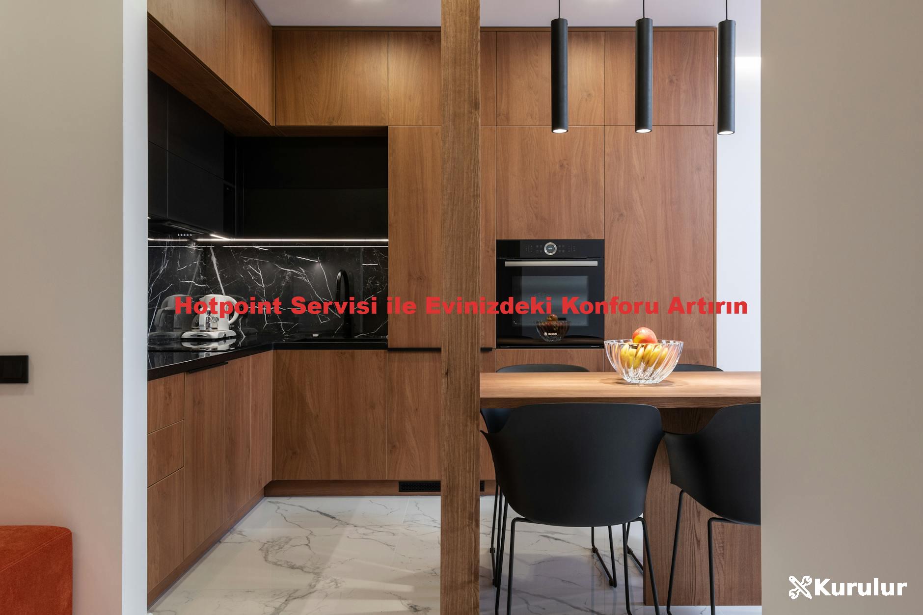 Hotpoint Servisi ile Evinizdeki Konforu Artırın