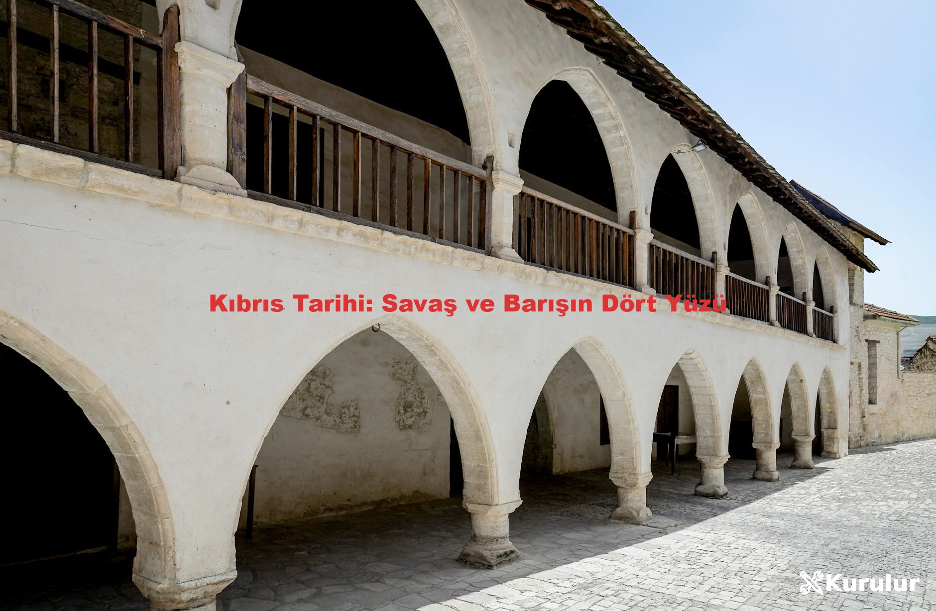 Kıbrıs Tarihi: Savaş ve Barışın Dört Yüzü