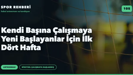 Kendi Başına Çalışmaya Yeni Başlayanlar İçin İlk Dört Hafta