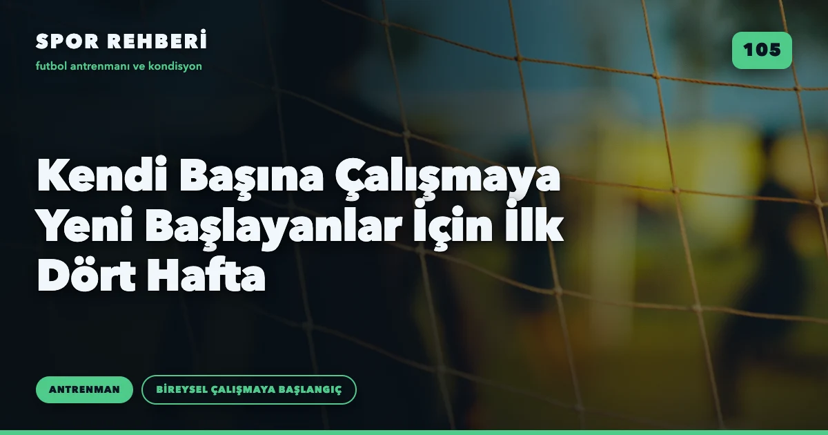 Kendi Başına Çalışmaya Yeni Başlayanlar İçin İlk Dört Hafta