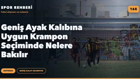 Geniş Ayak Kalıbına Uygun Krampon Seçiminde Nelere Bakılır